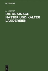 bokomslag Die Drainage Nasser Und Kalter Ländereien