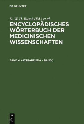 D W H Busch, Carl Ferdinand Gräfe, J F Diffenbach, E Horn, J C Jüngken, H F Link, J Müller, J F C Hecker, E Osann, Christoph Wilhelm Hufeland, Karl Asmund Rudolphi, Eduard Caspar Jacob Siebold, D. W. H. Busch, H. F. Link, J. F. Diffenbach, E. Horn, J. C. Jüngken, J. Müller, J. F. C. Hecker, E. Osann - (Attrahentia - Band.), Inbunden