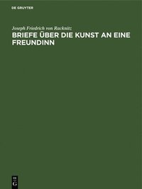 bokomslag Briefe Über Die Kunst an Eine Freundinn