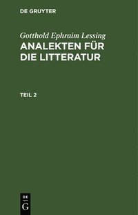 bokomslag Gotthold Ephraim Lessing: Analekten Für Die Litteratur. Teil 2
