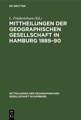 Mittheilungen Der Geographischen Gesellschaft in Hamburg 1889-90 1