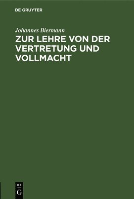 Johannes Biermann - Zur Lehre Von Der Vertretung Und Vollmacht, Inbunden