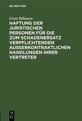 bokomslag Haftung Der Juristischen Personen Für Die Zum Schadenersatz Verpflichtenden Außerkontraktlichen Handlungen Ihrer Vertreter