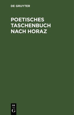 Poetisches Taschenbuch Nach Horaz, Inbunden