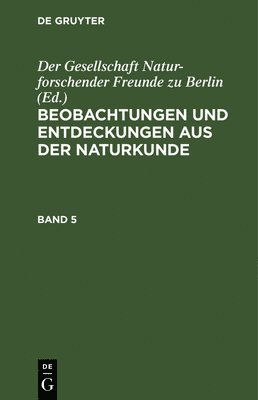 bokomslag Beobachtungen Und Entdeckungen Aus Der Naturkunde. Band 5