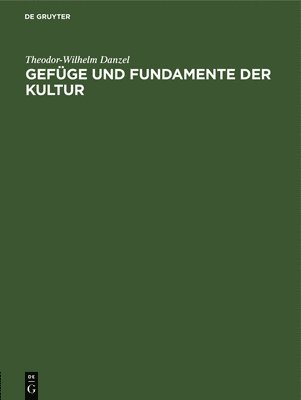 Gefge Und Fundamente Der Kultur 1