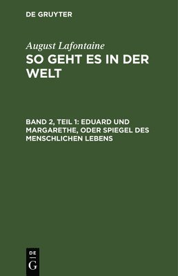 bokomslag Eduard Und Margarethe, Oder Spiegel Des Menschlichen Lebens