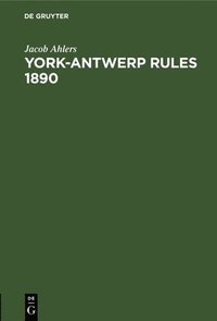 bokomslag York-Antwerp Rules 1890