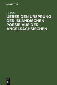 bokomslag Ueber Den Ursprung Der Islndischen Poesie Aus Der Angelschsischen