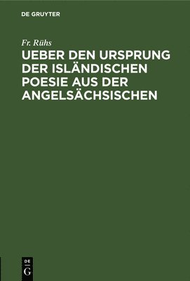 bokomslag Ueber Den Ursprung Der Islndischen Poesie Aus Der Angelschsischen