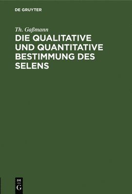 bokomslag Die Qualitative Und Quantitative Bestimmung Des Selens