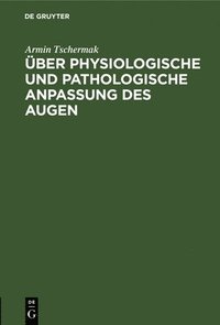 bokomslag ber Physiologische Und Pathologische Anpassung Des Augen