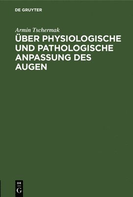 ber Physiologische Und Pathologische Anpassung Des Augen 1