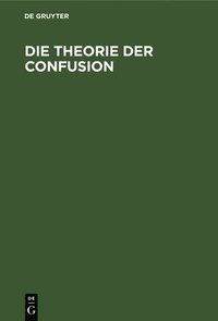 bokomslag Die Theorie Der Confusion