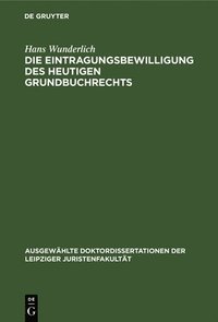 bokomslag Die Eintragungsbewilligung Des Heutigen Grundbuchrechts