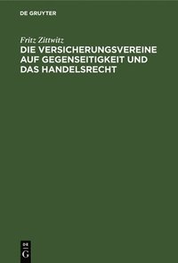 bokomslag Die Versicherungsvereine Auf Gegenseitigkeit Und Das Handelsrecht