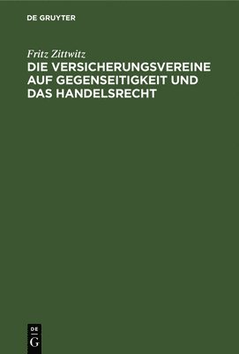 Die Versicherungsvereine Auf Gegenseitigkeit Und Das Handelsrecht 1