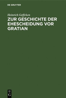 bokomslag Zur Geschichte Der Ehescheidung VOR Gratian