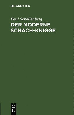 Paul Schellenberg - Der Moderne Schach-Knigge, Inbunden