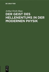 bokomslag Der Geist Des Hellenentums in Der Modernen Physik