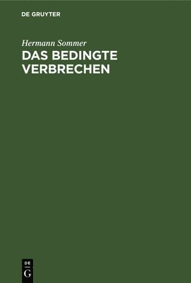 Das Bedingte Verbrechen 1