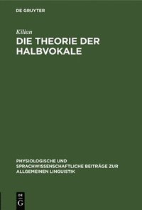 bokomslag Die Theorie Der Halbvokale