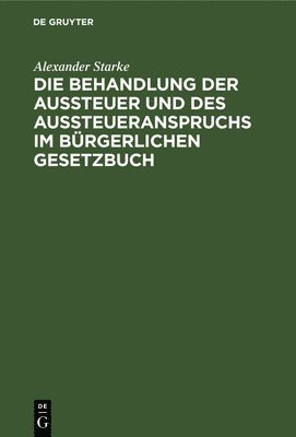 bokomslag Die Behandlung Der Aussteuer Und Des Aussteueranspruchs Im Brgerlichen Gesetzbuch