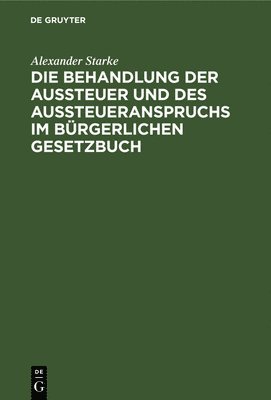 bokomslag Die Behandlung Der Aussteuer Und Des Aussteueranspruchs Im Bürgerlichen Gesetzbuch