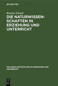 bokomslag Die Naturwissenschaften in Erziehung Und Unterricht