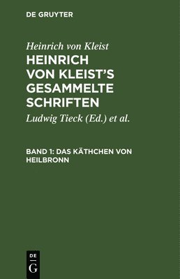 Heinrich Von Kleist, Ludwig Tieck, Schmidt - Das Käthchen Von Heilbronn, Inbunden