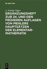 bokomslag Ergnzungsheft Zur 24. Und Den Frheren Auflagen Von Mehlers Hauptstzen Der Elementar-Mathematik