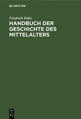 bokomslag Handbuch Der Geschichte Des Mittelalters