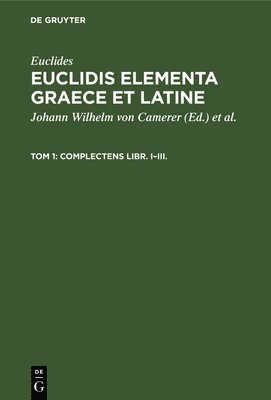 Euclides, Johann Wilhelm Von Camerer, Karl Friedrich Hauber - Complectens Libr. I-III., Inbunden
