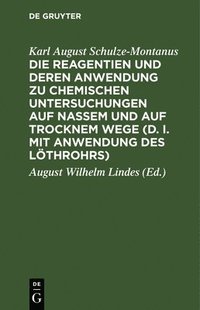 bokomslag Die Reagentien Und Deren Anwendung Zu Chemischen Untersuchungen Auf Nassem Und Auf Trocknem Wege (D. I. Mit Anwendung Des Löthrohrs)