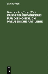 bokomslag Ernstfeuerwerkerei Fr Die Kniglich Preuische Artilerie