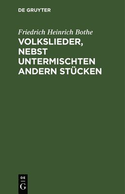 Volkslieder, Nebst Untermischten Andern Stcken 1