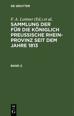 bokomslag Sammlung Der Für Die Königlich Preussische Rhein-Provinz Seit Dem Jahre 1813. Band 2
