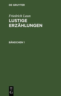 bokomslag Friedrich Laun: Lustige Erzählungen. Bändchen 1