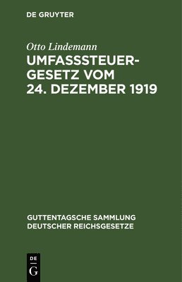 Otto Lindemann - Umfaßsteuergesetz Vom 24. Dezember 1919, Inbunden