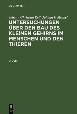 bokomslag Untersuchungen ber den Bau des kleinen Gehirns im Menschen und den Thieren