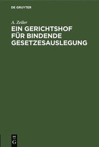 bokomslag Ein Gerichtshof Für Bindende Gesetzesauslegung