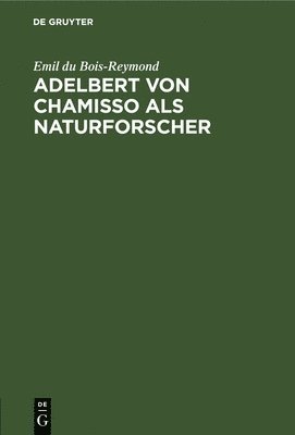 bokomslag Adelbert Von Chamisso ALS Naturforscher