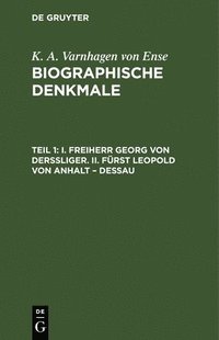 bokomslag I. Freiherr Georg Von Derssliger. II. Frst Leopold Von Anhalt - Dessau
