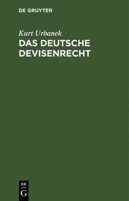 Kurt Urbanek - Das Deutsche Devisenrecht, Inbunden
