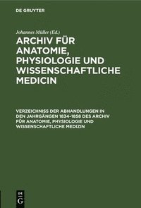 bokomslag Verzeichniss Der Abhandlungen in Den Jahrgngen 1834-1858 Des Archiv Fr Anatomie, Physiologie Und Wissenschaftliche Medizin