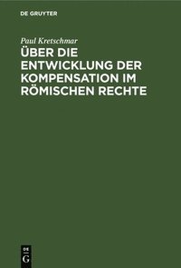 bokomslag Über Die Entwicklung Der Kompensation Im Römischen Rechte