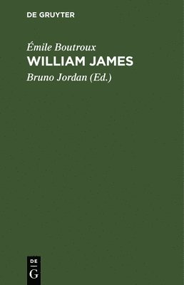 Émile Boutroux, Bruno Jordan - William James, Inbunden