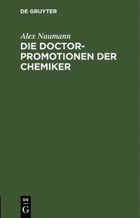 bokomslag Die Doctorpromotionen Der Chemiker