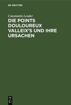 bokomslag Die Points Douloureux Valleix's Und Ihre Ursachen