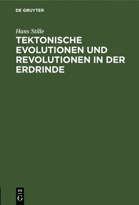 Tektonische Evolutionen Und Revolutionen in Der Erdrinde 1